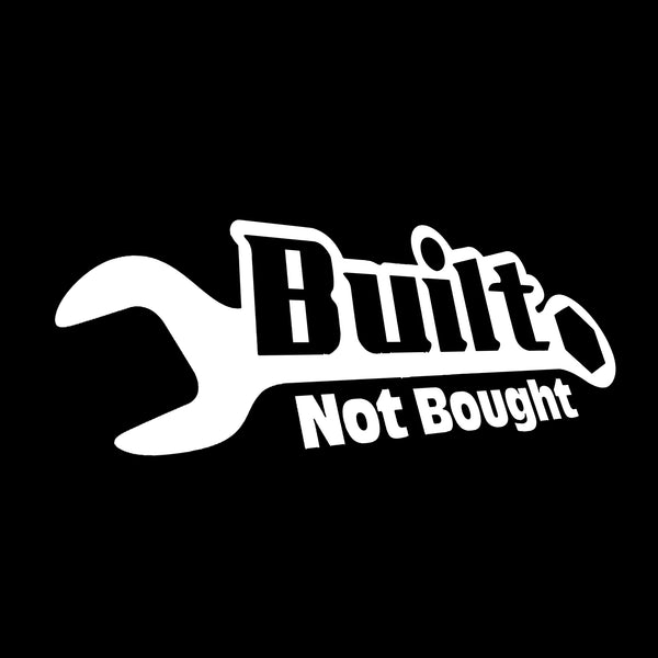 Built Not Bought