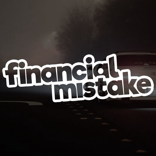 Financial Mistake