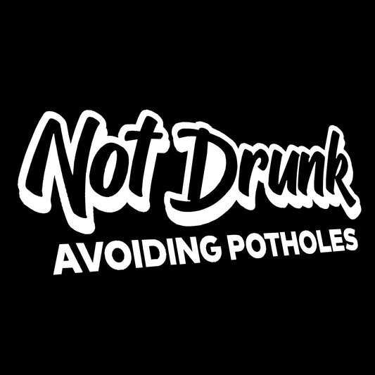 Not Drunk Avoiding Potholes