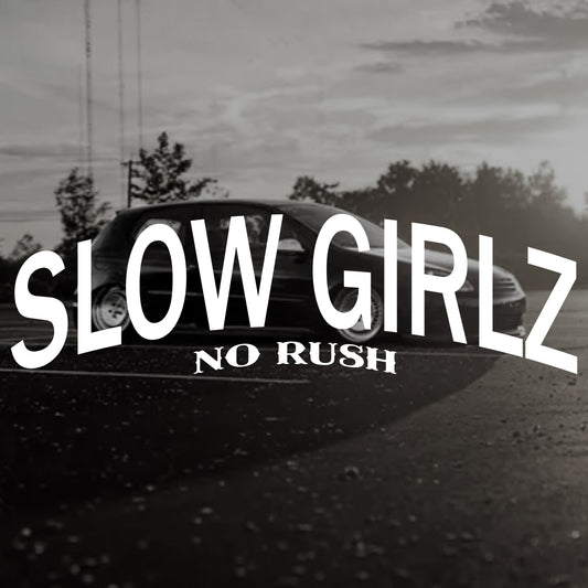 Slow Girlz No Rush